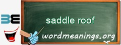 WordMeaning blackboard for saddle roof